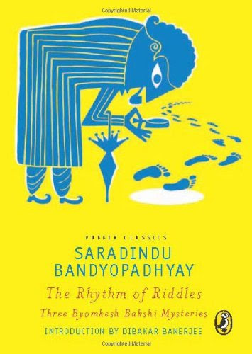 Puffin Classics: The Rhythm of Riddles Three Byomkesh Bakshi MysteriesBy Saradindu Bandyopadhyay & Arunava Sinha (Tr.)