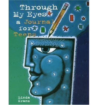 , by Linda Kranz - Through My Eyes: A Journal for Teens (6.1.1998), by Linda Kranz