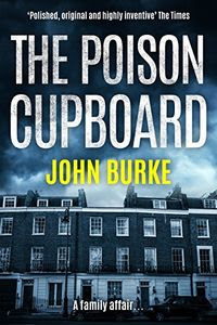 The Poison Cupboard by John Burke