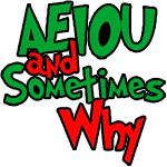 The AEIOU and Sometimes Why Blog