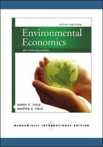 , by Barry C. Field Environmental Economics: An Introduction (5th Revised edition) [Paperback]From McGraw-Hill