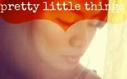 pretty little things