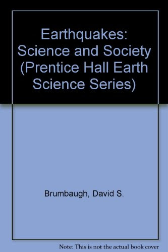 Earthquakes: Science and Society, by David S. Brumbaugh