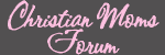 Christian Moms Forum
