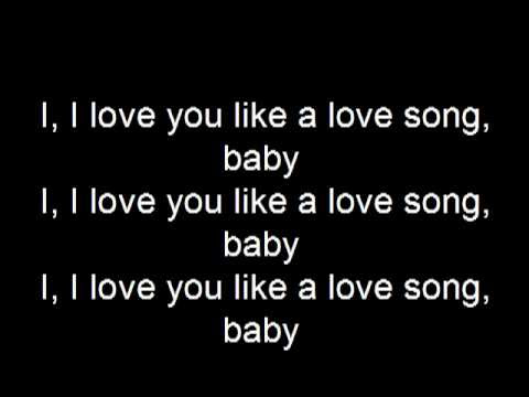 Love Lyrics Quotes I Love You Like A Love Song Baby Lyrics