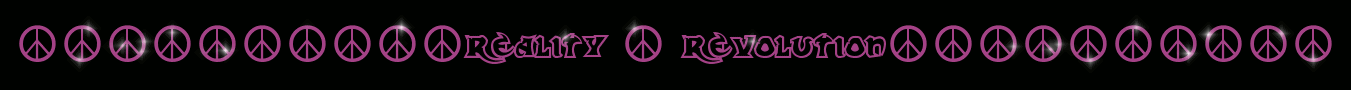 ☮☮☮☮☮☮☮☮☮☮reality  ☮ revolution☮☮☮☮☮☮☮☮☮☮