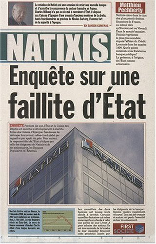 Natixis : Enquête sur une faillite d'EtatFrom Editions Générales First