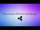 How to send XRP from a cold storage wallet / Tech Series Ep.2