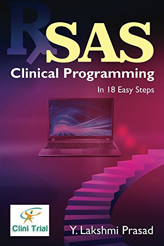 SAS Clinical Programming: In 18 Easy steps, by Y. Lakshmi Prasad