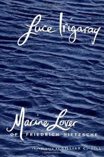 Marine Lover of Friedrich Nietzsche (European Perspectives S)By Luce Irigaray
