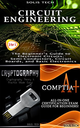 Circuit Engineering + Cryptography + CompTIA A+, by Solis Tech