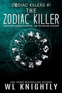The Zodiac Killer by W. L. Knightly