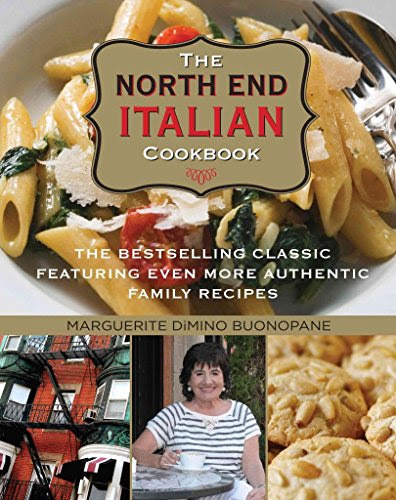 [North End Italian Cookbook: The Bestselling Classic Featuring Even More Authentic Family Recipes] (By: Marguerite Dimino Buonopane) [publi
