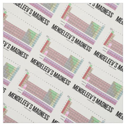 Mendeleev's Madness Periodic Table Of Elements Fabric