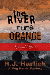 The River Runs Orange by R. J. Harlick
