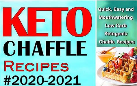Pdf Download Keto Chaffle Recipes #2020-2021: Quick, Easy and Mouthwatering Low Carb Ketogenic Chaffle Recipes to Boost Brain Health and Reverse Disease (1) Doc PDF