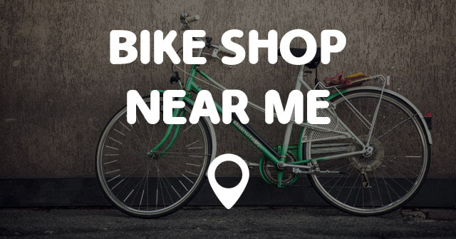 BIKE SHOP NEAR ME Points Near Me BIKE SHOP NEAR ME Points Near Me