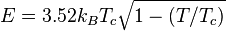 E=3.52k_BT_c\sqrt{1-(T/T_c)}