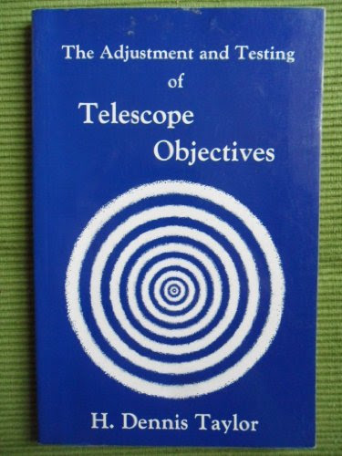 Adjustment and Testing of Telescope ObjectivesBy Harold Dennis Taylor