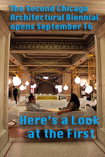 Chicago's Architecture Biennial opens in September.  Here's a look back the first