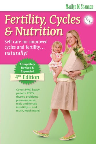 Fertility, Cycles & Nutrition 4th Edition, by Marilyn M. Shannon