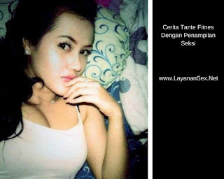 Cerita Tante Fitnes Dengan Penampilan Seksi