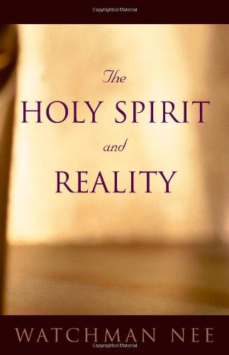 Holy Spirit and Reality, The, by Watchman Nee