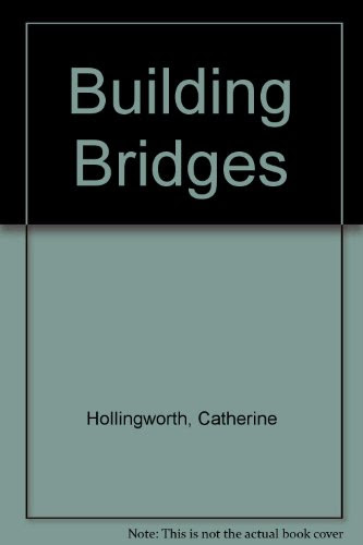 Building Bridges, by Catherine Hollingworth