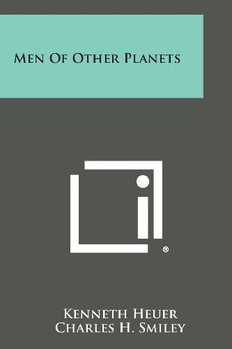 Men of Other PlanetsBy Kenneth Heuer