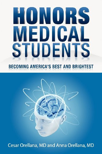 Honors Medical Students: Becoming America's Best and Brightest, by Cesar Orellana, Anna Orellana