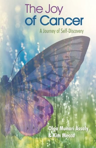 The Joy of Cancer: A Journey of Self-Discovery, by Olga Munari Assaly