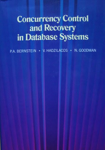 Concurrency Control and Recovery in Database Systems, by Philip Bernstein, Vassos Hadzilacos, Nathan Goodman