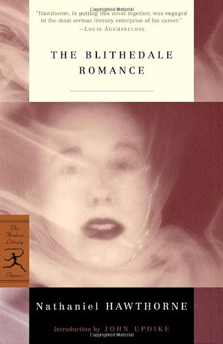 The Blithedale Romance (Modern Library Classics), by Nathaniel Hawthorne