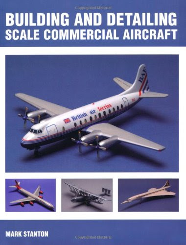Building & Detailing Scale Commercial Aircraft, by Mark Stanton