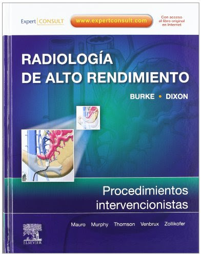 Radiologia de Alto Rendimiento. Procedimientos intervencionistas (Spanish Edition)By Charles Burke, Robert Dixon