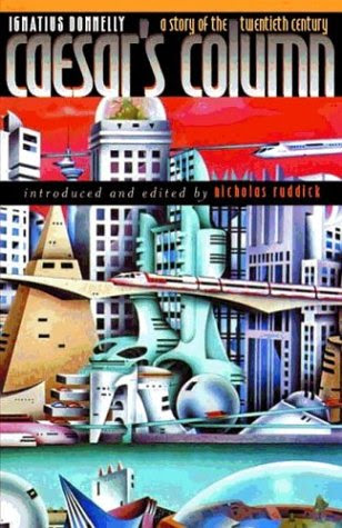 Caesar's Column: A Story of the Twentieth Century (Early Classics of Science Fiction)