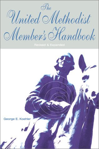 The United Methodist Member's Handbook, by George E. Koehler