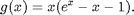$$g(x) = x(e^x - x - 1).$$