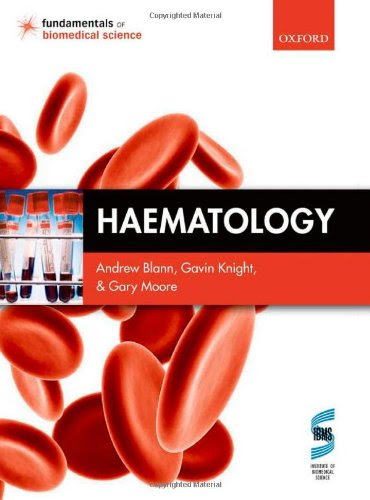 Haematology (Fundamentals of Biomedical Science)By Andrew Blann, Gavin Knight, Gary Moore