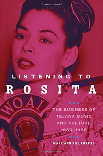 Listening to Rosita: The Business of Tejana Music and Culture, 1930–1955 (Race and Culture in the American West Series), by Mary Ann
