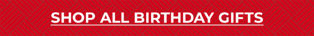Shop Birthday Gifts 