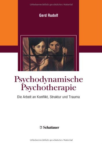  Psychodynamische Psychotherapie: Die Arbeit an Konflikt, Struktur und Trauma