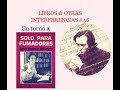 Libros y otras interferencias #56: Videoreseña de Daniel Rojas Pachas sobre Solo para fumadores de Julio Ramón Ribeyro