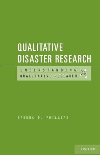 Qualitative Disaster Research (Understanding Qualitative Research), by Brenda D. Phillips