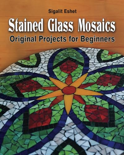Stained Glass Mosaics: Original Projects for Beginners (Art and crafts)