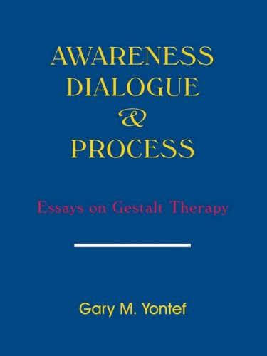 Awareness Dialogue & Process: Essays on Gestalt Therapy