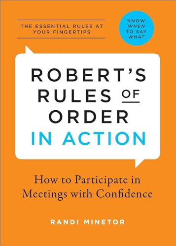 Robert's Rules of Order in Action: How to Participate in Meetings with Confidence
