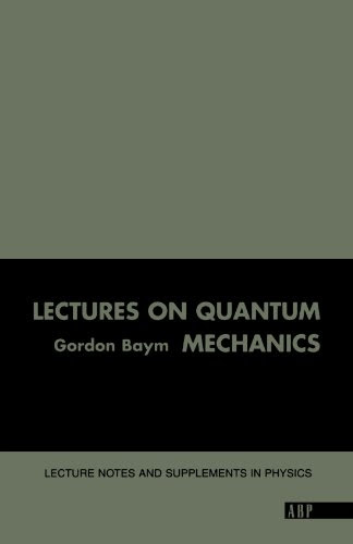 Lectures On Quantum Mechanics (Lecture Notes and Supplements in Physics), by Gordon Baym