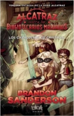 Los caballeros de Cristalia (Alcatraz contra los bibliotecarios malvados III) Brandon Sanderson