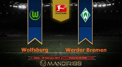  Prediksi Bola : Wolfsburg Vs Werder Bremen , Sabtu 25 February 2017 Pkl 02.30 WIB